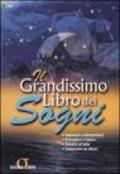 Il Grandissimo Libro dei Sogni: Imparare a interpretarli - Prevedere il futuro - Vincere al lotto - Conoscere se stessi