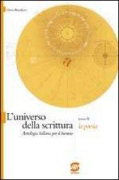 L'universo della scrittura. La poesia. Per le Scuole superiori