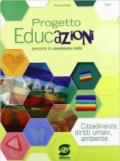 Progetto educazioni. Per le Scuole superiori. Con CD-ROM