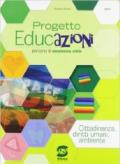 Progetto educazioni. Cittadinanza, diritti umani, ambiente. Per le Scuole superiori