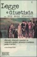 Legge e Giustizia.non sono sinonimi: Aforismi, citazioni e pensieri su avvocati e giudici, processi e sentenze, pene e carceri