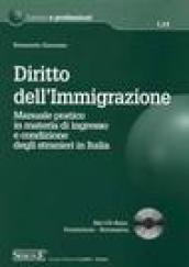 Diritto dell'immigrazione. Manuale pratico in materia di ingresso e condizione degli stranieri in Italia. Con CD-ROM