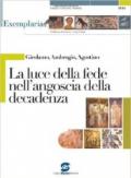 Girolamo, Ambrogio, Agostino. La luce della fede nell'angoscia della decadenza. Per i Licei e gli Ist. magistrali