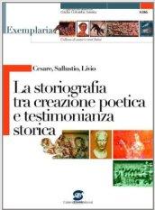 Cesare, Sallustio, Livio. La storiografia tra creazione poetica e testimonianza storica. Per i Licei e gli Ist. magistrali