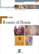 Virgilio. Il canto di Roma. Per i Licei e gli Ist. magistrali