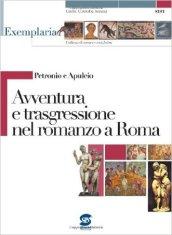 Petronio e Apuleio. Avventura e trasgressione nel romanzo a Roma. Per i Licei e gli Ist. magistrali