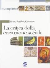 Fedro, Marziale, Giovenale. La critica della corruzione sociale. Per i Licei e gli Ist. magistrali