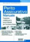 Perito assicurativo. Manuale. Programma completo per la prova idoneità per l'iscrizione al ruolo