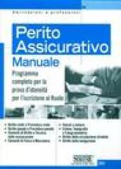 Perito assicurativo. Manuale. Programma completo per la prova idoneità per l'iscrizione al ruolo