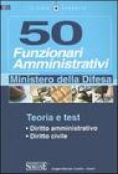 Cinquanta funzionari amministrativi. Ministero della difesa. Teoria e test