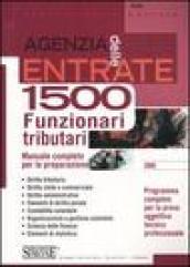 Agenzia delle entrate. 1500 funzionari tributari. Manuale completo per la preparazione