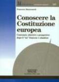 Conoscere la Costituzione europea. Contenuti, obiettivi e prospettive dopo il «no» francese e olandese