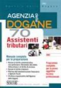 Agenzia delle dogane. 70 assistenti tributari. Manuale completo per la preparazione