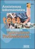 Assistenza infermieristica. Test per i concorsi di infermiere professionale