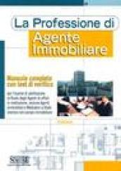 La professione di agente immobiliare. Manuale completo con test di verifica