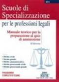 Scuole di specializzazione per le professioni legali. Manuale teorico per la preparazione ai quiz di ammissione
