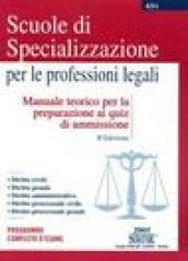 Scuole di specializzazione per le professioni legali. Manuale teorico per la preparazione ai quiz di ammissione