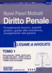 Nuovi pareri motivati di diritto penale. Fondamenti teorici, aspetti pratici, guida alla soluzione, svolgimento del parere per l'esame di avvocato.