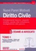 Nuovi pareri motivati. Diritto civile. Fondamenti teorici, aspetti pratici, guida alla soluzione, svolgimento del parere. 1.Persone e famiglia. Diritti reali. Obbligazioni in generale. Contratto in generale