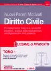 Nuovi pareri motivati. Diritto civile. Fondamenti teorici, aspetti pratici, guida alla soluzione, svolgimento del parere. 1.Persone e famiglia. Diritti reali. Obbligazioni in generale. Contratto in generale