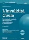 L'invalidità civile. Prestazioni, requisiti, procedimento amministrativo e contenzioso. Con CD-ROM