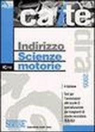 Indirizzo scienze motorie. Test di ammissione alle scuole di specializzazione per insegnanti di scuola secondaria