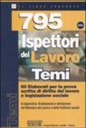 Settecentonovantacinque ispettori del lavoro. Temi. 60 elaborati per la prova scritta di diritto del lavoro e legislazione sociale