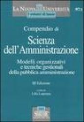 Compendio di scienza dell'amministrazione. Modelli organizzativi e tecniche gestionali della pubblica amministrazione