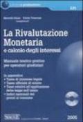 La rivalutazione monetaria e calcolo degli interessi. Manuale teorico-pratico per operatori giudiziari. Con CD-ROM