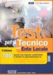 I test per il tecnico nell'ente locale. 700 quesiti con risposte commentate e metodo di autovalutazione su: enti locali, edilizia, esproprio, lavori pubblici...