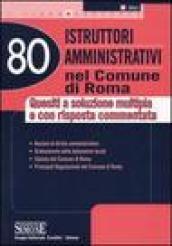 Ottanta istruttori amministrativi nel Comune di Roma. Quesiti a soluzione multipla e con risposta commentata
