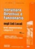 Istruttore direttivo e funzionario negli enti locali. Area amministrativa. Categoria D. Manuale completo per la prova scritta e orale