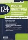 Centoventiquattro assistenti amministrativi nell'amministrazione civile dell'interno. Manuale completo per la preparazione