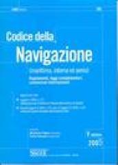 Codice della navigazione (marittima, interna ed aerea). Regolamenti, leggi complementari, convenzioni internazionali