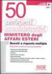 Cinquanta assistenti amministrativi. Ministero degli affari esteri. Quesiti a risposta multipla