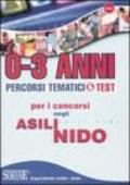 Zero-tre anni. Percorsi tematici & test per i concorsi negli asili nido