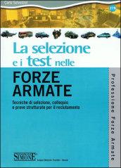 La selezione e i test nelle forze armate. Tecniche di selezione, colloquio e prove strutturate per il reclutamento