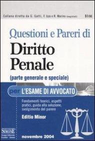 Questioni e pareri di diritto penale (parte generale e speciale) per l'esame di avvocato. Ediz. minore