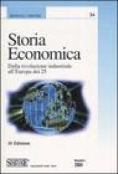 Storia economica. Dalla rivoluzione industriale all'Europa dei 25