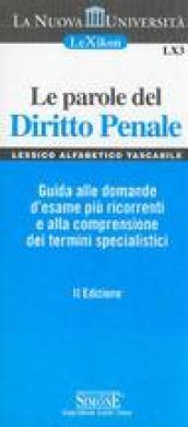 Le parole del diritto penale. Guida alle domande d'esame più ricorrenti e alla comprensione dei termini specialistici