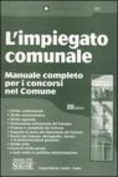 L'impiegato comunale. Manuale completo per i concorsi nel comune