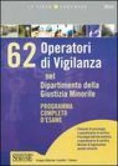 Sessantadue Operatori di Vigilanza nel Dipartimento della Giustizia Minorile. Programma completo d'esame