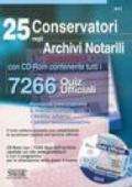 Venticinque conservatori negli archivi notarili. 7266 Quiz Ufficiali. Con CD-ROM