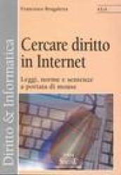 Cercare diritto in internet. Leggi, norme e sentenze a portata di mouse