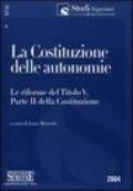 La Costituzione delle autonomie. Le riforme del Titolo V, parte II della Costituzione