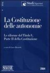 La Costituzione delle autonomie. Le riforme del Titolo V, parte II della Costituzione