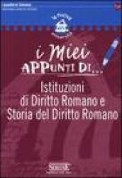 I miei appunti di...-Corredi didattici di... Istituzioni di diritto romano e storia del diritto romano