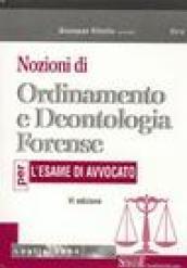 Nozioni di ordinamento e deontologia forense. Per l'esame di avvocato