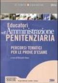 Educatori nell'amministrazione penitenziaria. Percorsi tematici per le prove d'esame