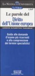 Le parole del diritto dell'Unione europea. Guida alle domande d'esame più ricorrenti e alla comprensione dei termini specialistici